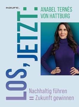 portada Los, Jetzt: Nachhaltig Führen = Zukunft Gewinnen (in German)