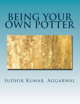 portada Being Your Own Potter: A Guide to Living with Maturity