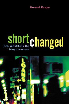 portada Shortchanged: Life and Debt in the Fringe Economy (en Inglés)