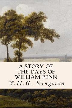 portada A Story of the Days of William Penn (en Inglés)
