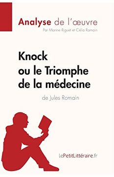 portada Knock ou le Triomphe de la Médecine de Jules Romain (Analyse de L'oeuvre): Analyse Complète et Résumé Détaillé de L'oeuvre (in French)