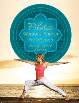 portada Pilates Workout Planner for Women: Weekly Exercise Planner (en Inglés)
