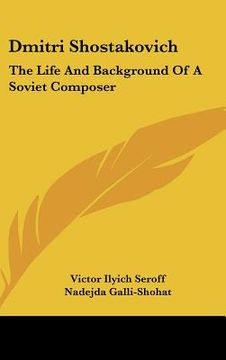 portada dmitri shostakovich: the life and background of a soviet composer (in English)