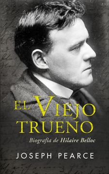 portada El Viejo Trueno. Biografia de Hilaire Belloc (in Spanish)