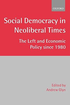 portada Social Democracy in Neoliberal Times: The Left and Economic Policy Since 1980 (en Inglés)