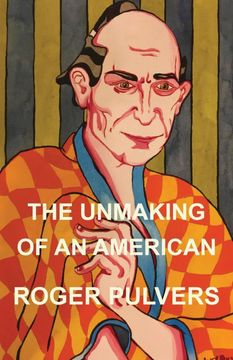 portada The Unmaking of an American (en Inglés)
