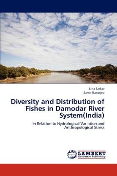 portada diversity and distribution of fishes in damodar river system(india) (en Inglés)