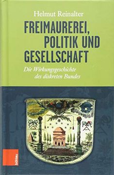 portada Freimaurerei, Politik Und Gesellschaft: Die Wirkungsgeschichte Des Diskreten Bundes (en Alemán)