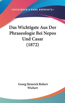 portada Das Wichtigste Aus Der Phraseologie Bei Nepos Und Casar (1872) (en Alemán)