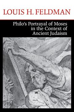 portada Philo's Portrayal of Moses in the Context of Ancient Judaism (Christianity and Judaism in Antiquity) (in English)