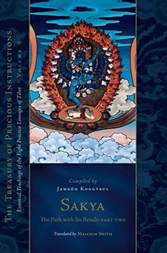 portada Sakya: The Path with Its Result, Part Two: Essential Teachings of the Eight Practice Lineages of Tibet, Volume 6 (the Treasury of Precious Instruction (en Inglés)