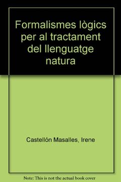 portada Formalismes lògics per al tractament del llenguatge natural (TIA Temes Inteligéncia Artificial) (en Catalá)