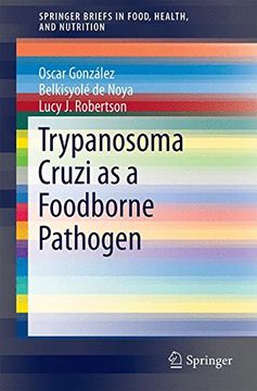 portada Trypanosoma Cruzi as a Foodborne Pathogen (Springerbriefs in Food, Health, and Nutrition) (in English)