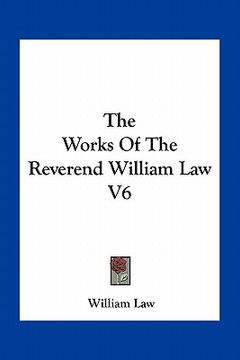 portada the works of the reverend william law v6 (en Inglés)