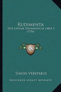 portada Rudimenta: Sive Latinae Grammaticae Liber 1 (1716) (en Latin)