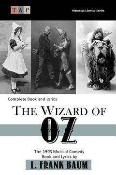 portada The Wizard of Oz: The 1903 Musical Comedy: Complete Book and Lyrics (en Inglés)