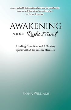 portada Awakening Your Right Mind - Healing from Fear and Following Spirit with A Course in Miracles