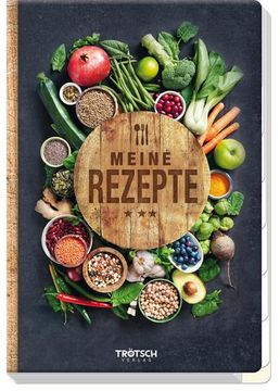 portada Trötsch Eintragebuch Meine Rezepte Küche Kochbuch: Rezeptbuch zum Selberschreiben (in German)