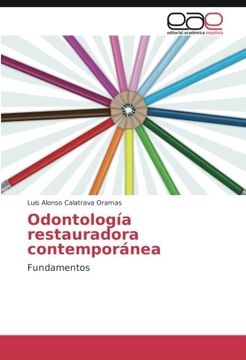 Odontología Restauradora Contemporánea: Fundamentos