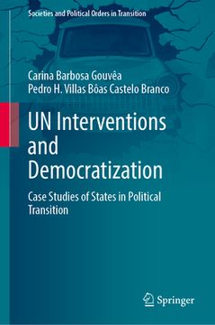 portada Un Interventions and Democratization: Case Studies of States in Political Transition (en Inglés)