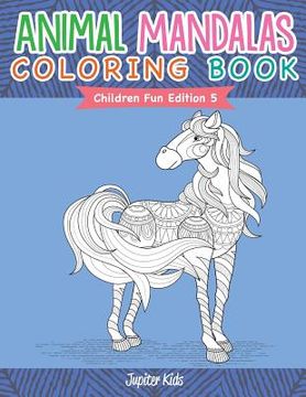 portada Animal Mandalas Coloring Book Children Fun Edition 5 (en Inglés)