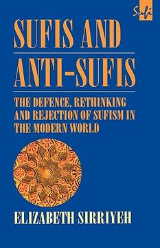 portada sufis and anti-sufis: the defence, rethinking and rejection of sufism in the modern world (en Inglés)