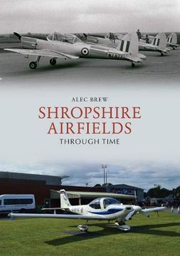 portada Shropshire Airfields Through Time (en Inglés)