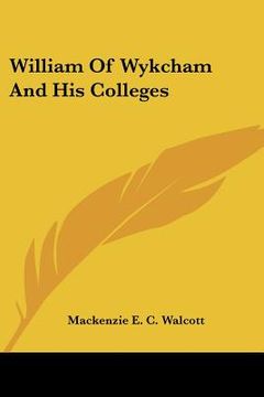 portada william of wykcham and his colleges (in English)