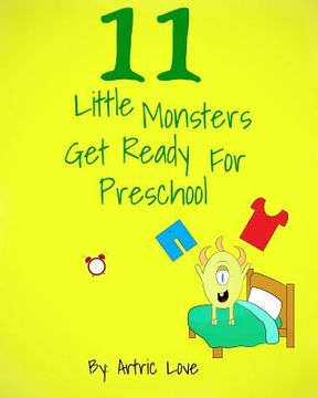 portada 11 Little Monsters Get Ready For Preschool (en Inglés)