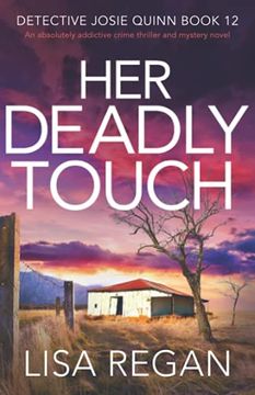 portada Her Deadly Touch: An Absolutely Addictive Crime Thriller and Mystery Novel: 12 (Detective Josie Quinn) (en Inglés)