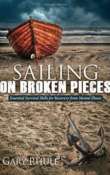 portada Sailing on Broken Pieces: Essential Survival Skills for Recovery From Mental Illness (en Inglés)