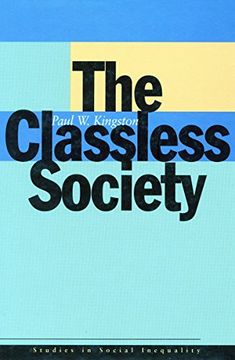 portada The Classless Society (Studies in Social Inequality) 