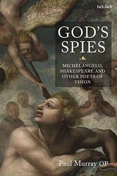 portada God's Spies: Michelangelo, Shakespeare and Other Poets of Vision (in English)