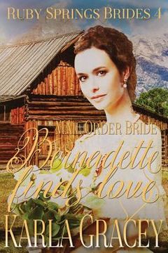 portada Mail Order Bride - Bernadette Finds Love: Sweet Clean Historical Western Mail Order Bride Inspirational Romance (en Inglés)