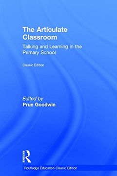 portada The Articulate Classroom: Talking and Learning in the Primary School (en Inglés)