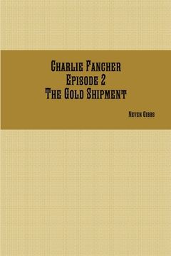 portada Charlie Fancher Episode 2 The Gold Shipment (en Inglés)