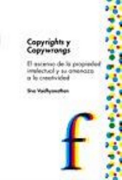 portada Copyrights y Copywrongs el Ascenso de la Propiedad Intelectual y su Amenaza a la Creatividad