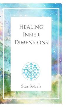 portada Healing Inner Dimensions: Synchronicity Led You Here (en Inglés)