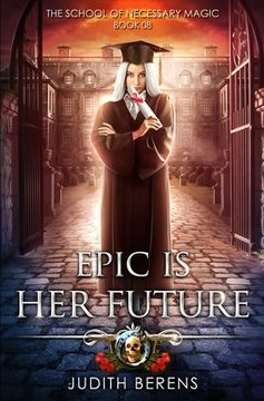 portada Epic Is Her Future: An Urban Fantasy Action Adventure (en Inglés)