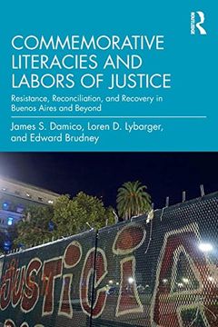 portada Commemorative Literacies and Labors of Justice: Resistance, Reconciliation, and Recovery in Buenos Aires and Beyond (in English)