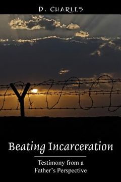 portada Beating Incarceration: Testimony from a Father's Perspective (en Inglés)