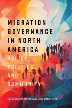 portada Migration Governance in North America: Policy, Politics, and Community (en Inglés)