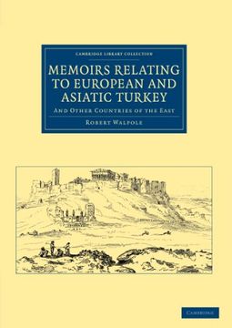 portada Memoirs Relating to European and Asiatic Turkey: And Other Countries of the East (Cambridge Library Collection - Travel, Middle East and Asia Minor) (en Inglés)
