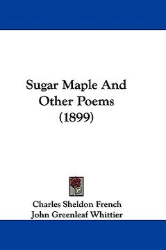 portada sugar maple and other poems (1899) (en Inglés)
