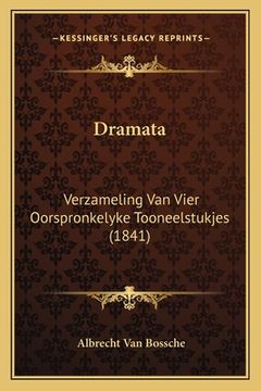 portada Dramata: Verzameling Van Vier Oorspronkelyke Tooneelstukjes (1841)
