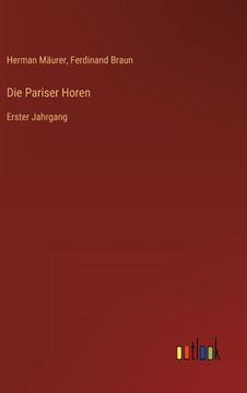 portada Die Pariser Horen: Erster Jahrgang (en Alemán)