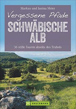 portada Vergessene Pfade Schwäbische Alb: 35 Stille Touren Abseits des Trubels (in German)