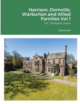 portada Harrison, Domville, Warburton and Allied Families Vol 1: Vol 1 Pedigree Charts (en Inglés)