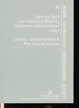 portada Labour, Globalisation & the new Economy. Arbeit - Technik - Organisation - Soziales bd. 30. (en Inglés)