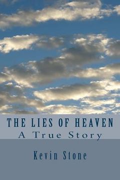portada The Lies of Heaven: A True Story (en Inglés)